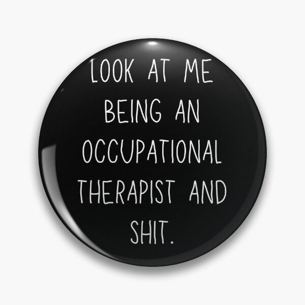 Artikelvorschau, "Look at Me Being an Occupational Therapist and Shit" Fun Gift Design for New OTs entworfen und verkauft von Blacki3.