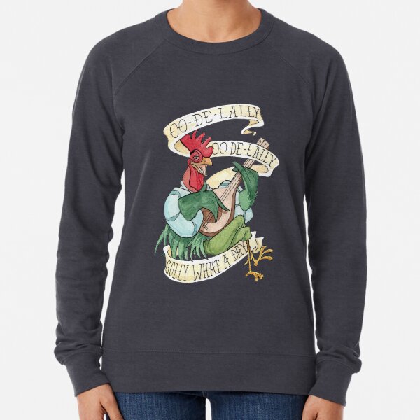 Alan-A-Dale Rooster : OO-De-Lally Golly What A Day Tattoo Watercolor Painting Robin Hood Lightweight Sweatshirt