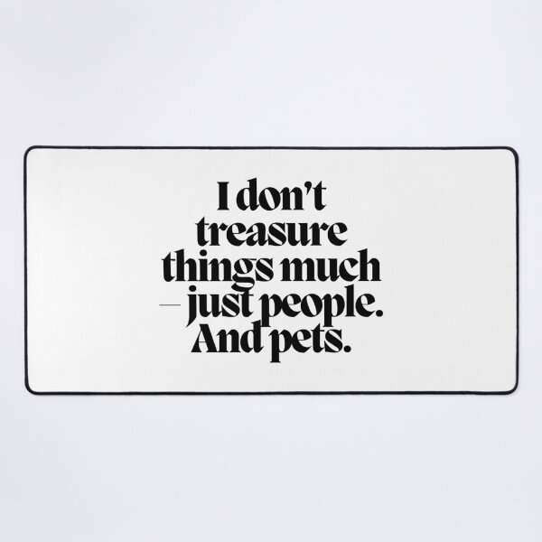 Item preview, I don't treasure things much - just people. And pets. designed and sold by CharmStudio.