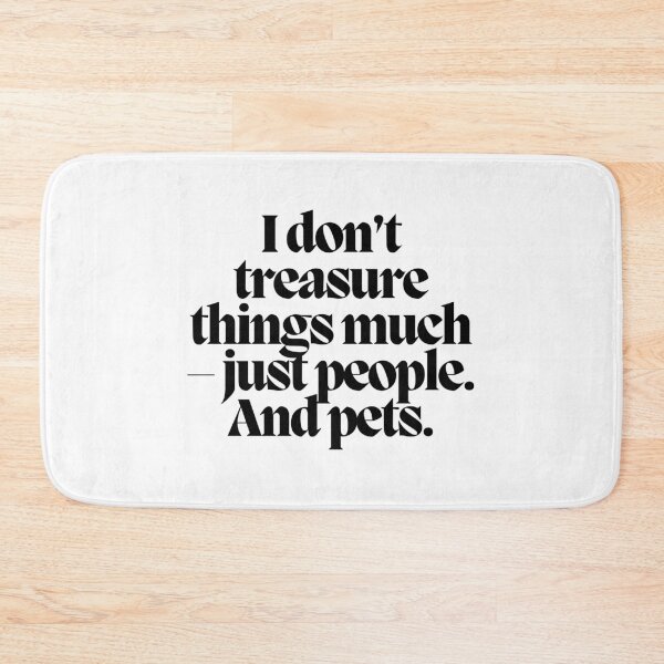 Item preview, I don't treasure things much - just people. And pets.  designed and sold by CharmStudio.