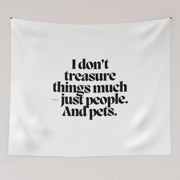 Item preview, I don't treasure things much - just people. And pets.  designed and sold by CharmStudio.