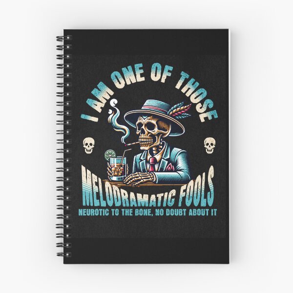 Item preview, I am one of Those Melodramatic Fools Neurotic to the Bone, no Doubt About it designed and sold by Mark Mentzer.