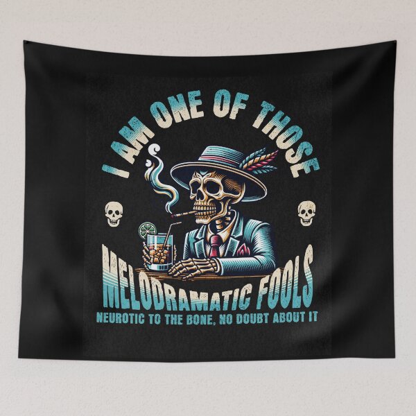 Item preview, I am one of Those Melodramatic Fools Neurotic to the Bone, no Doubt About it designed and sold by Mark Mentzer.