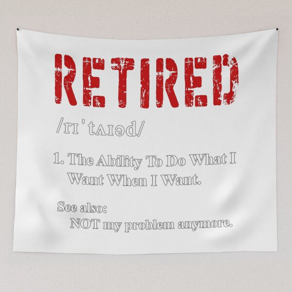 Item preview, Retired funny Retirement The Ability To Do What I Want When I Want designed and sold by ramwebroom.
