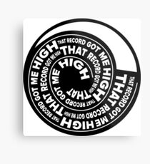 That Record Got Me High Podcast Logo Metal Print