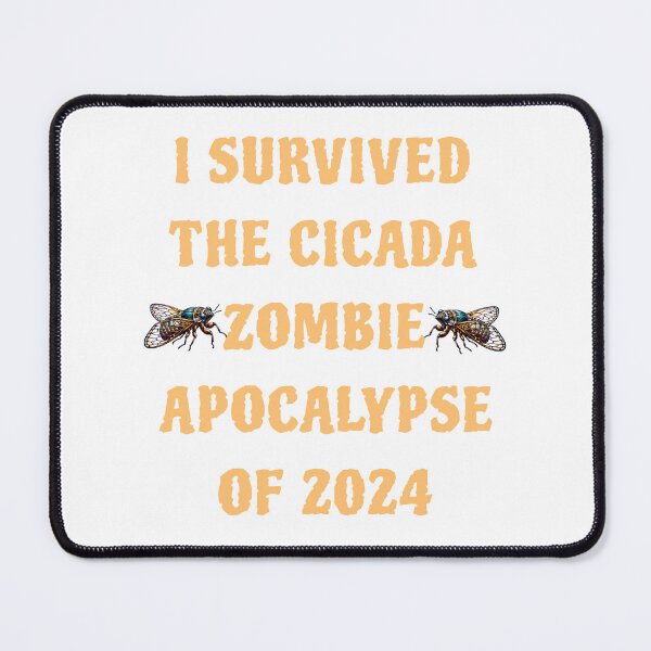Item preview, I survived the cicada zombie attack of 2024.  designed and sold by Twisted-Teeze.