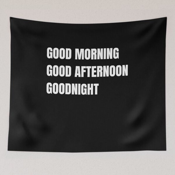Item preview, Good morning, good afternoon, goodnight  designed and sold by RedPumpFlash.