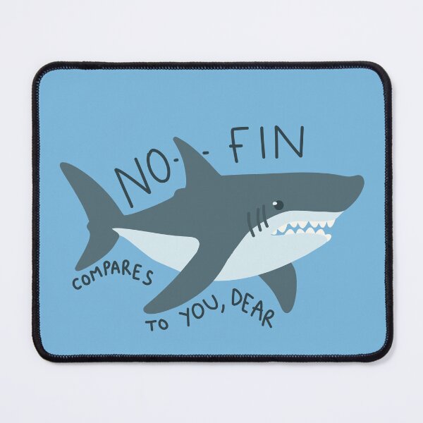 Item preview, no-fin compares to you, dear designed and sold by wild-thingsss.