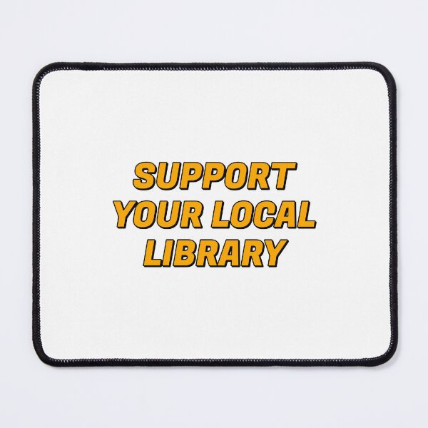 Item preview, Support your local library  designed and sold by Inspirationmotivation.
