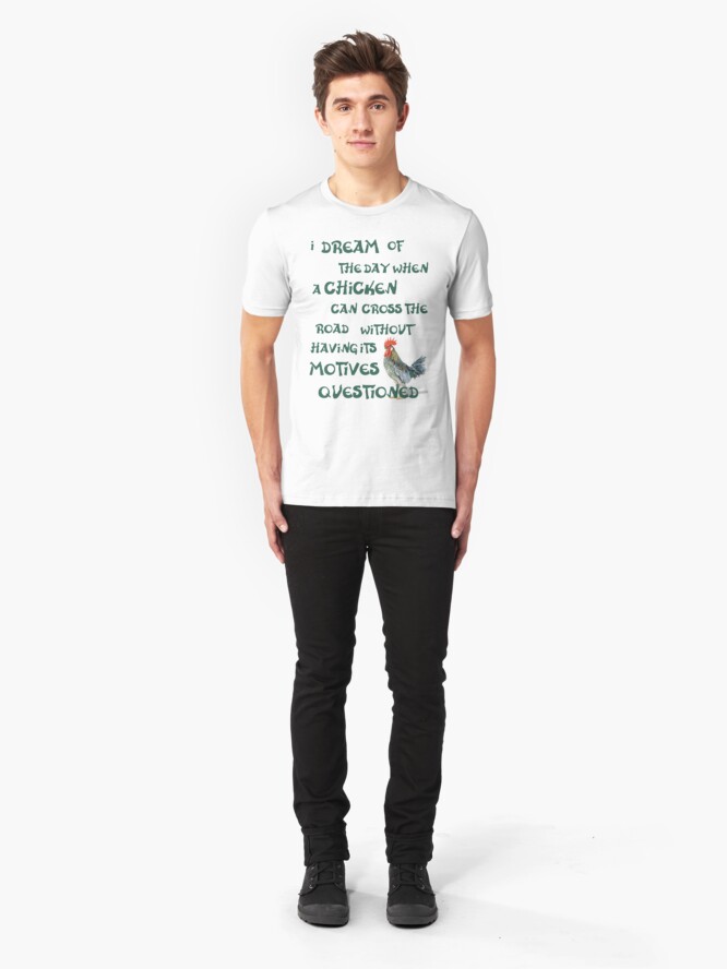 Alternate view of I dream of the day... CHICKENS (on light) Slim Fit T-Shirt