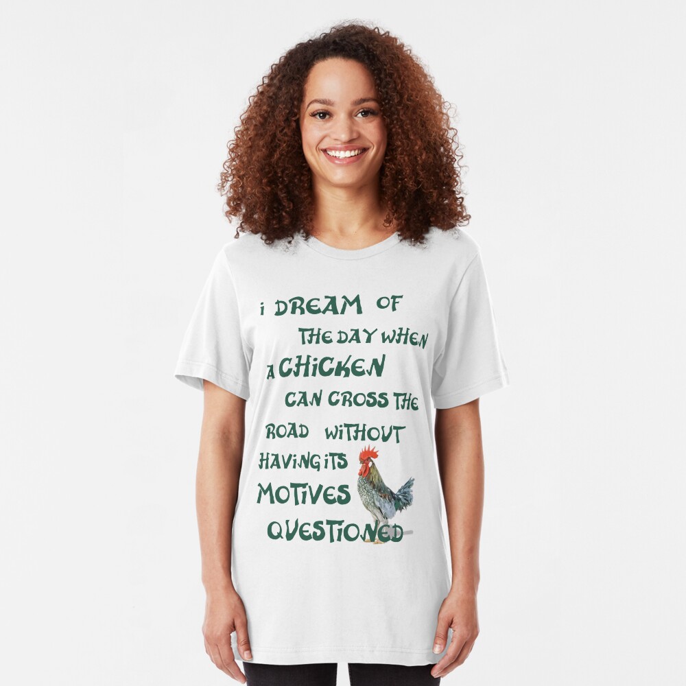 I dream of the day... CHICKENS (on light) Slim Fit T-Shirt