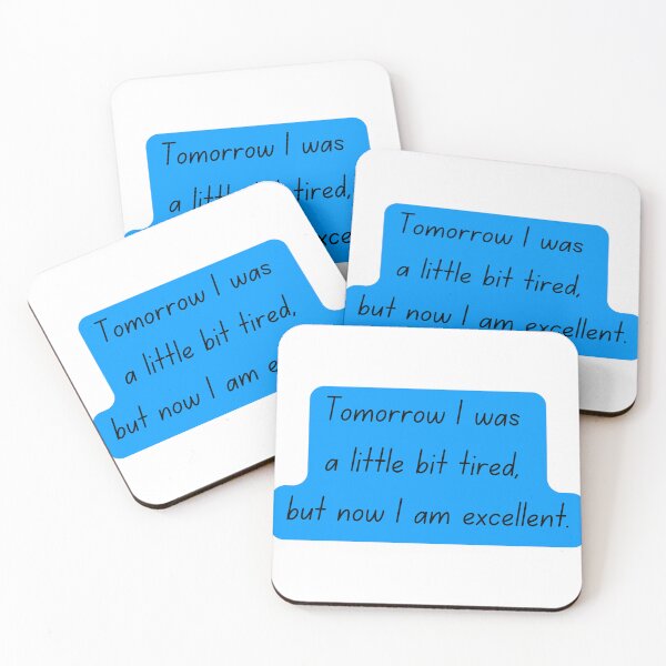 Item preview, TOMORROW I WAS A LITTLE BIT TIRED BUT NOW I AM EXCELLENT designed and sold by SLIMK8.