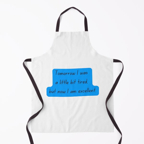 Item preview, TOMORROW I WAS A LITTLE BIT TIRED BUT NOW I AM EXCELLENT designed and sold by SLIMK8.