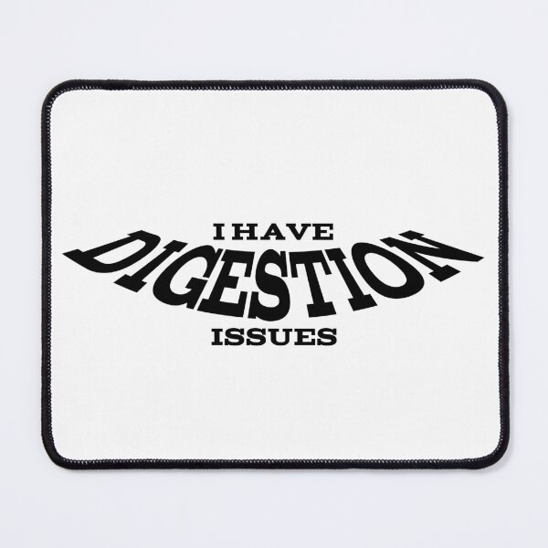 Item preview, I  Have Digestion Issues designed and sold by ShirtLoser.