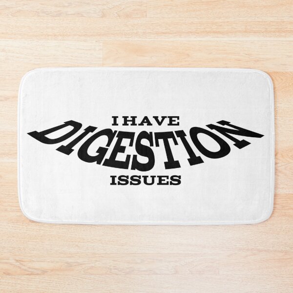 Item preview, I  Have Digestion Issues designed and sold by ShirtLoser.