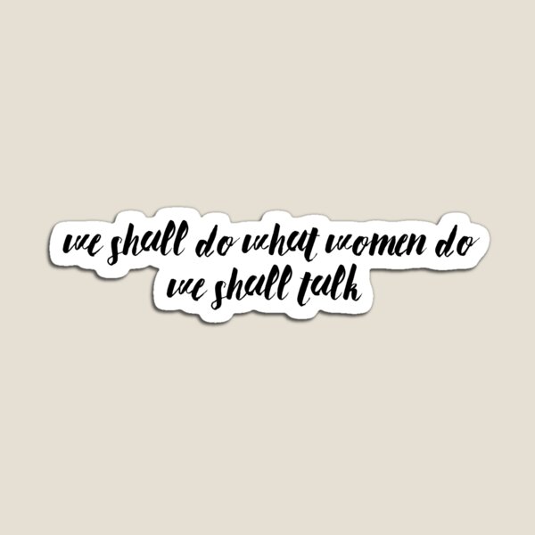 Aperçu de l'œuvre Nous ferons ce que font les femmes. Nous parlerons ! créée et vendue par kry.ative.