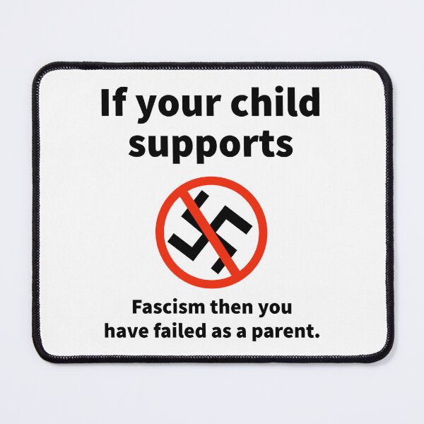 Item preview, If your child supports fascism you have failed as a parent designed and sold by Rachel the Artist .