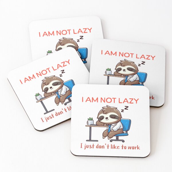 Item preview, i am not lazy i just don't like to work Sloth designed and sold by LemuellTrends.