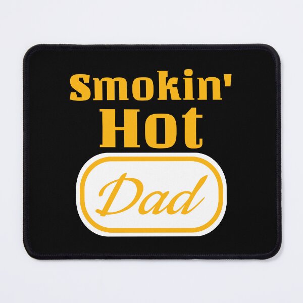 Item preview, Smokin' Hot Dad designed and sold by 87-Aesthetics.