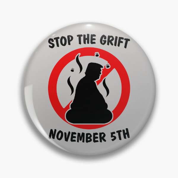 Item preview, No More Trump Stop the Grift November 5th designed and sold by electrovista.