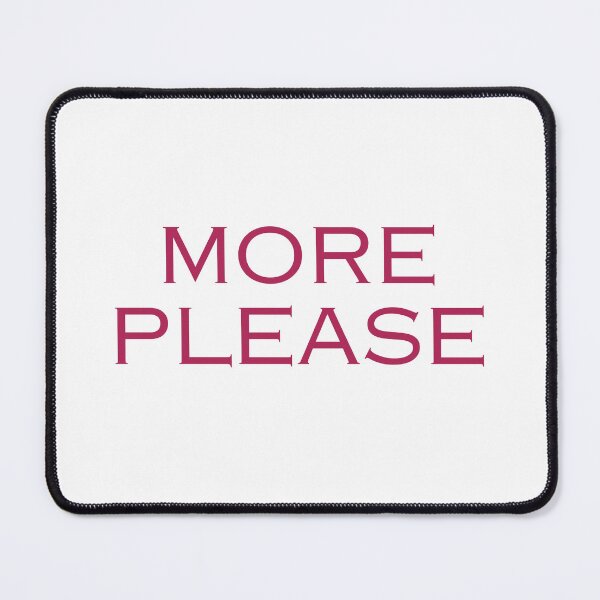 Item preview, More please funny honest request designed and sold by DudzDesignz.