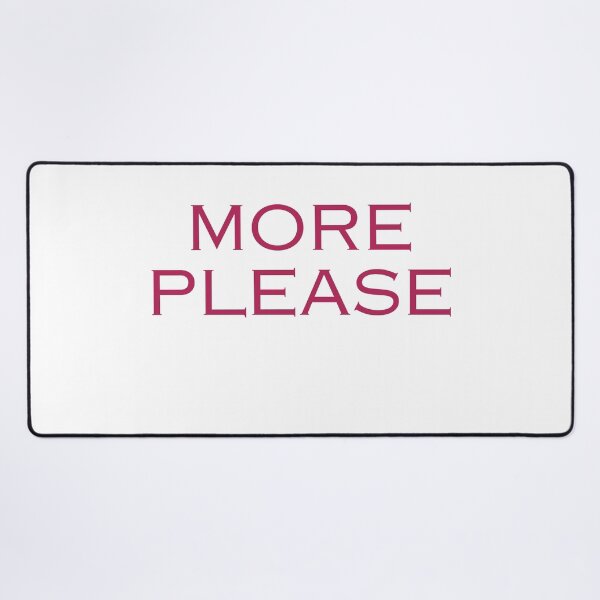 Item preview, More please funny honest request designed and sold by DudzDesignz.