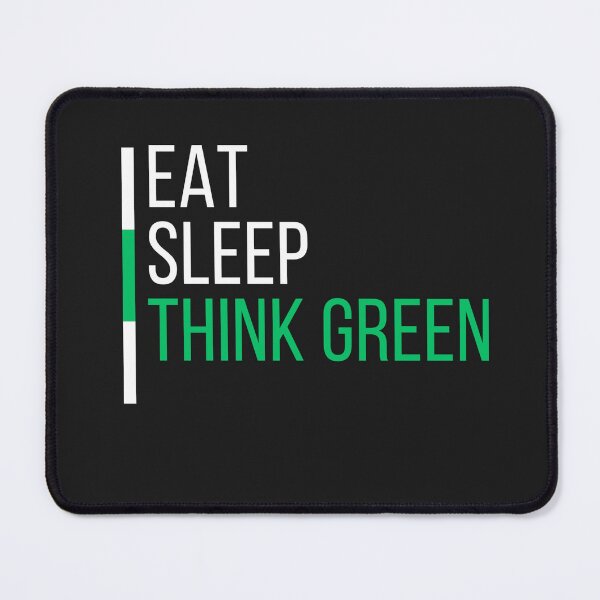 Item preview, Wear your passion, live your values. Eat, Sleep, Think Green designed and sold by SnTCreationz.