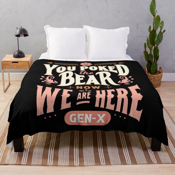 Item preview, Gen-X You Poked The Bear Now We Are Here Generation X Humor designed and sold by Designer-Girl.