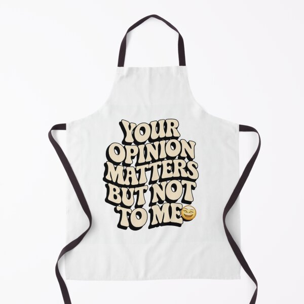 Item preview, Your opinion matters but not to me designed and sold by Sha1726.