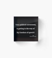 Political Correctness Acrylic Block