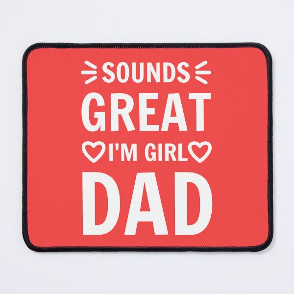 Item preview, Copy of Sounds great I'm Girl Dad Father Daddy quote white text designed and sold by mysteriousquote.