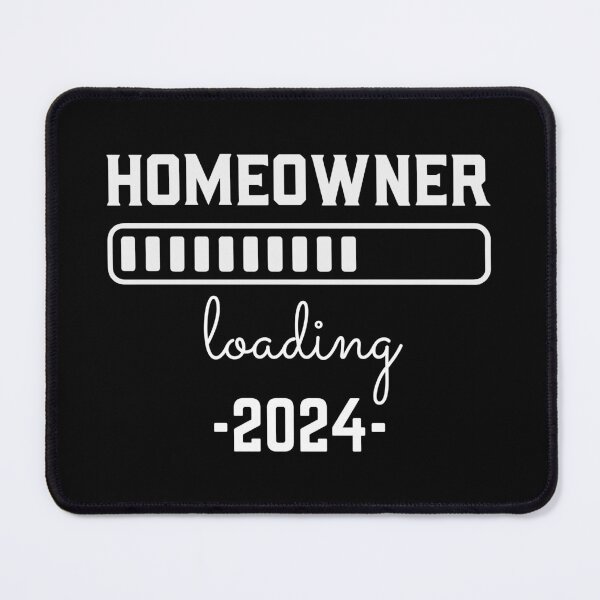 Item preview, Homeowner loading 2024 - white text designed and sold by EmeraldeaArt.