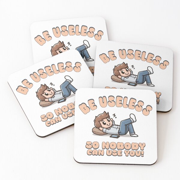 Item preview, Be Useless So Nobody can Use You designed and sold by Teepot888.
