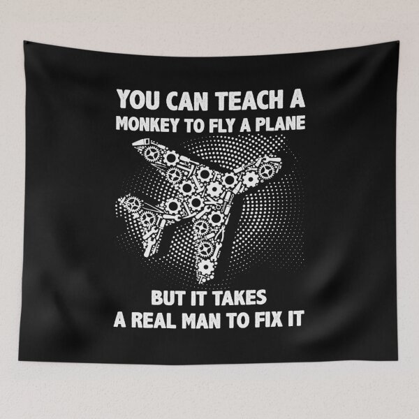 Item preview, You Can Teach A Monkey To Fly A Plane But It Takes A Real Man To Fix It designed and sold by mybegoniatee.