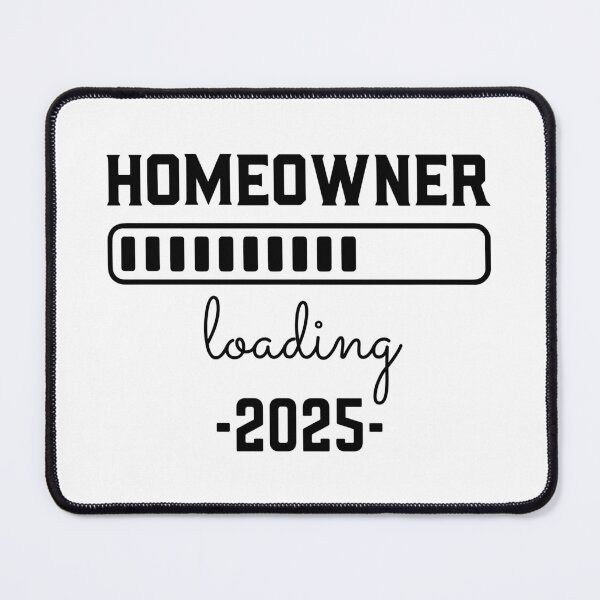 Item preview, Homeowner loading 2025 designed and sold by EmeraldeaArt.