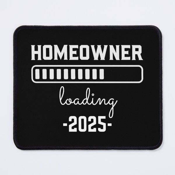 Item preview, Homeowner loading 2025 - white text designed and sold by EmeraldeaArt.