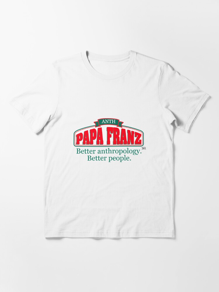 to sløjfe dok Papa Franz" T-shirt for Sale by FldNtsUndrwrld | Redbubble | anthropology t- shirts - archaeology t-shirts - franz t-shirts