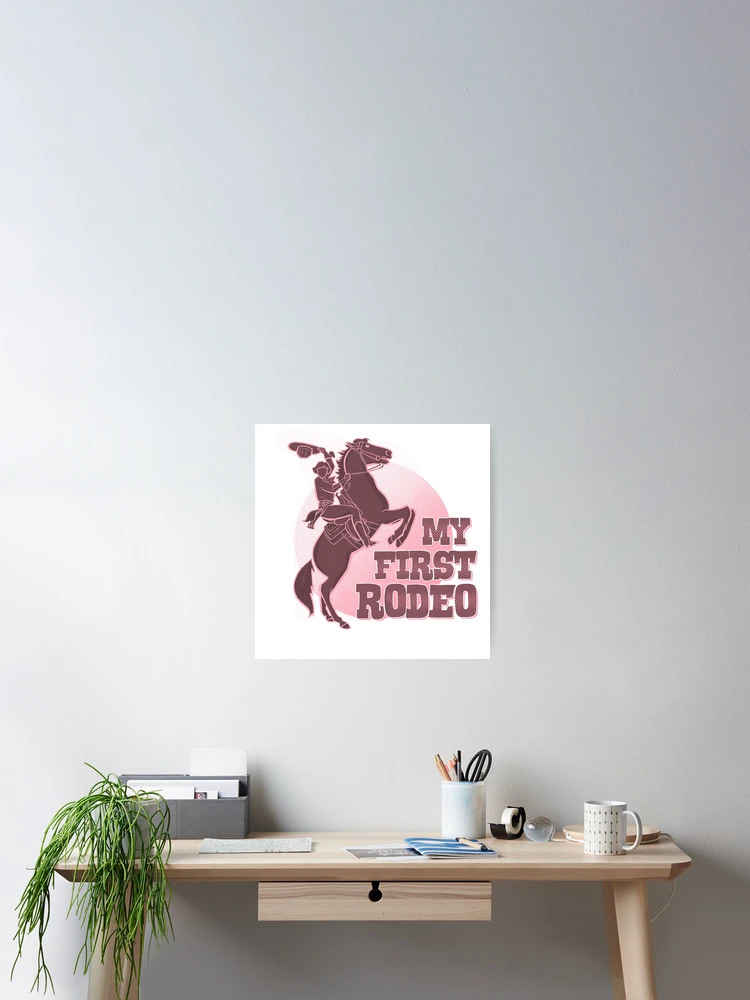 Thumbnail 2 of 3, Poster, My First Rodeo designed and sold by levonthelight.