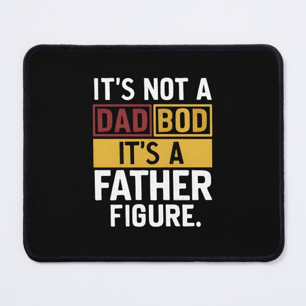 Item preview, It's Not A Dad Bod It's A Father Figure designed and sold by HeadTurningArt.
