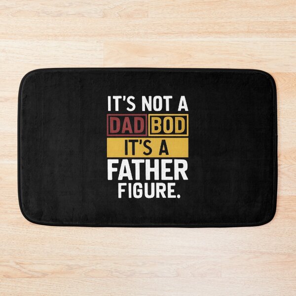 Item preview, It's Not A Dad Bod It's A Father Figure designed and sold by HeadTurningArt.