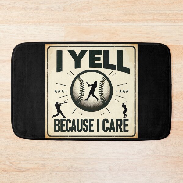 Item preview, I Yell Because I Care Baseball designed and sold by TomFrontierArt.