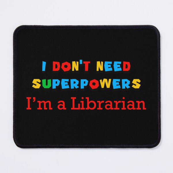 Item preview, I Don't Need Superpowers I am a Librarian - Funny gift for Librarians designed and sold by ArtYourStyle.