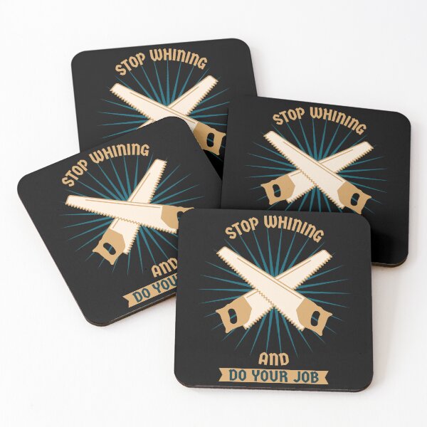 Item preview, Stop whining and do your job work quote  designed and sold by ToddsTees1.