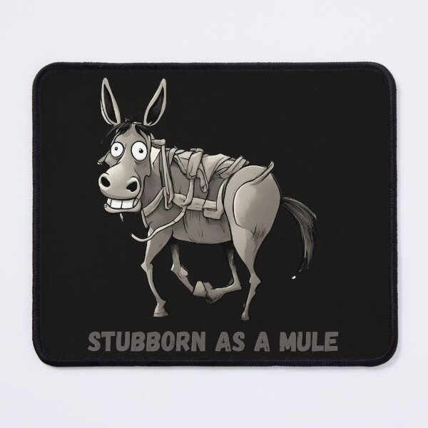Item preview, Stubborn as a mule designed and sold by PrintaProverb.