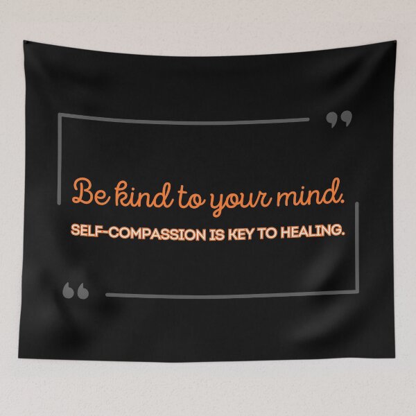 Item preview, Be kind to your mind. Self-compassion is key to healing. designed and sold by UnCoverDesign.
