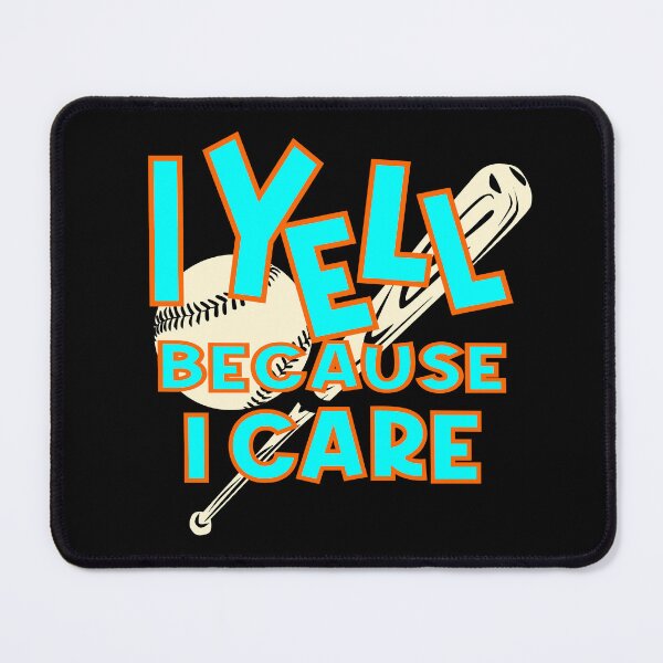 Item preview, I yell because I care baseball softball  designed and sold by Colorfulman.