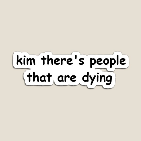 Aperçu de l'œuvre Kim il y a des gens qui meurent créée et vendue par poonanji.