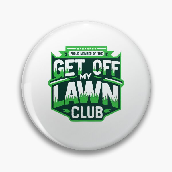 Item preview, Proud Member of the Get off My Lawn Club designed and sold by TeesYouWant.
