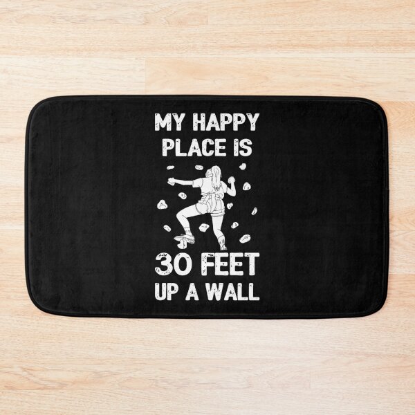 Item preview, My Happy Place is 30 Feet Up a Wall I designed and sold by Lemon Pepper.