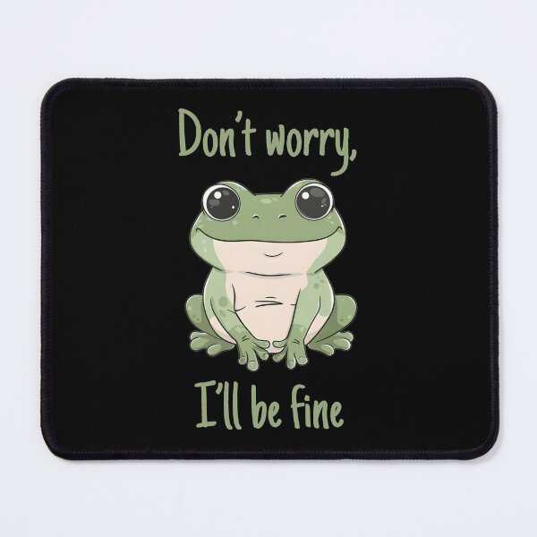 Item preview, Frog Don't worry, I'll be fine designed and sold by HappyStickBike.